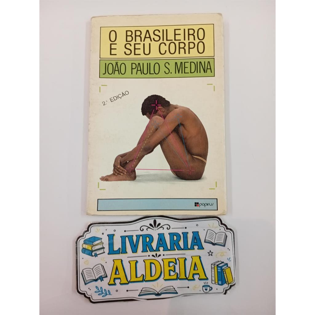 O Brasileiro e Seu Corpo autor João Paulo S Medina