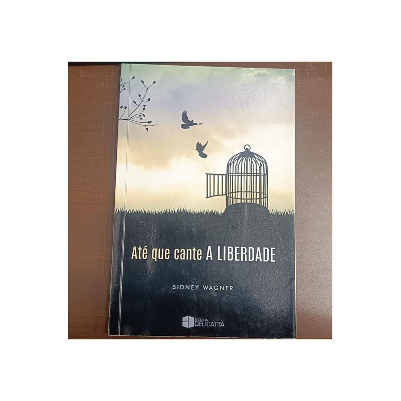 Até que Cante a Liberdade autor Sidney Wagner