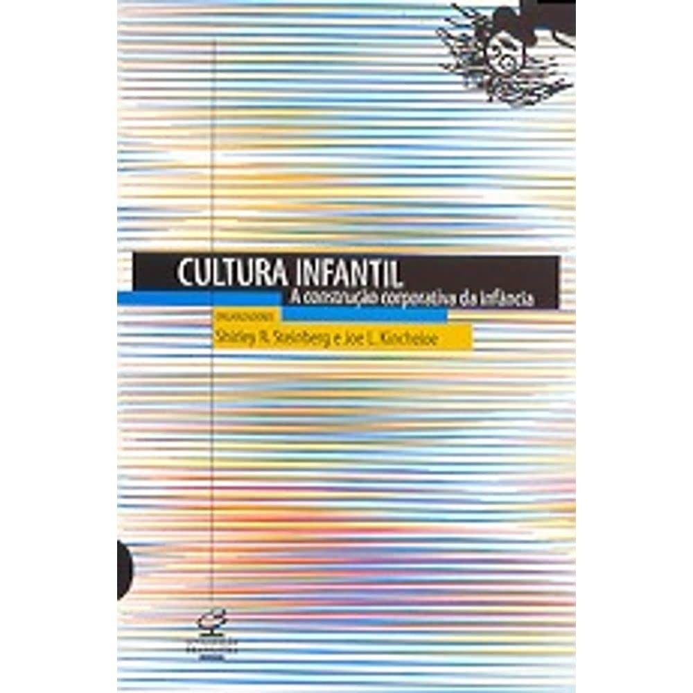 cultura infantil a construção corporativa da infância autor shirley r. steinberg e joe l. kincheloe