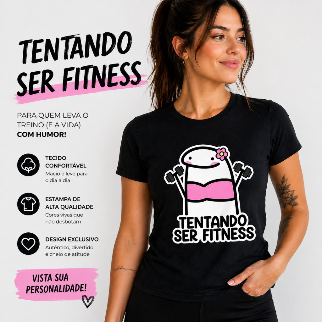 Camiseta Feminina Tentando Ser Fitness | Dry Fit | Florky | Academia, Esportiva, Leve, Respirável | Adulto e Infantil