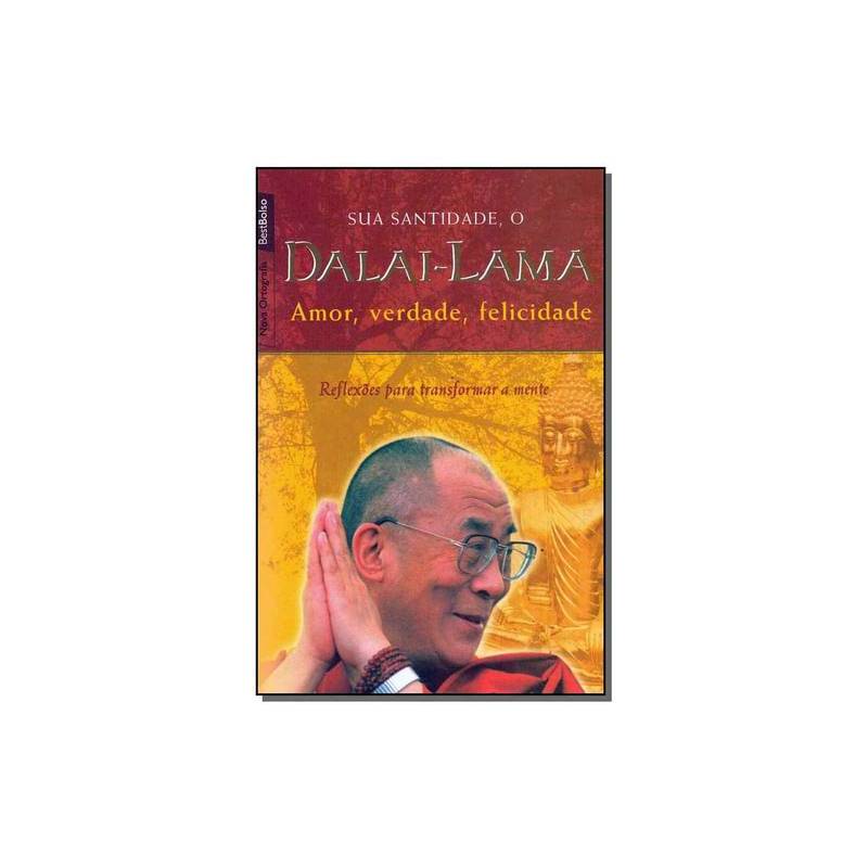 Livro Amor, Verdade, Felicidade Reflexões Para Transformar A Mente de Dalai Lama