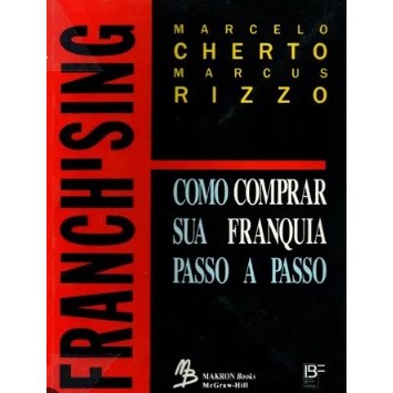 Franch'sing - Como Comprar sua Franquia Passo a Passo de Marcelo Cherto e Marcus Rizzo 8003992