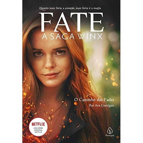 FATE A SAGA WINX - O Caminho das Fadas (SÉRIE NETFLIX) autor Ava Corrigan