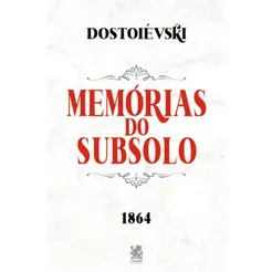 Memórias do Subsolo | Fiódor Dostoiévski