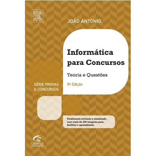 Informática Para Concursos - Série Provas E Concursos de João Antonio 8017739