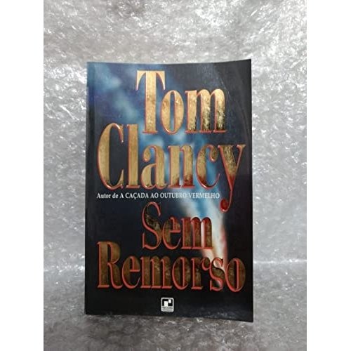 Livro Sem Remorso de Tom Clancy e Tradução de Ronaldo Sergio de Biasi 8010850