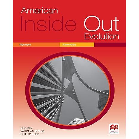 American Inside Out Evolution - WORKBOOK - Intermediate autor Sue Kay e Vaughan Jones e Phillip Kerr