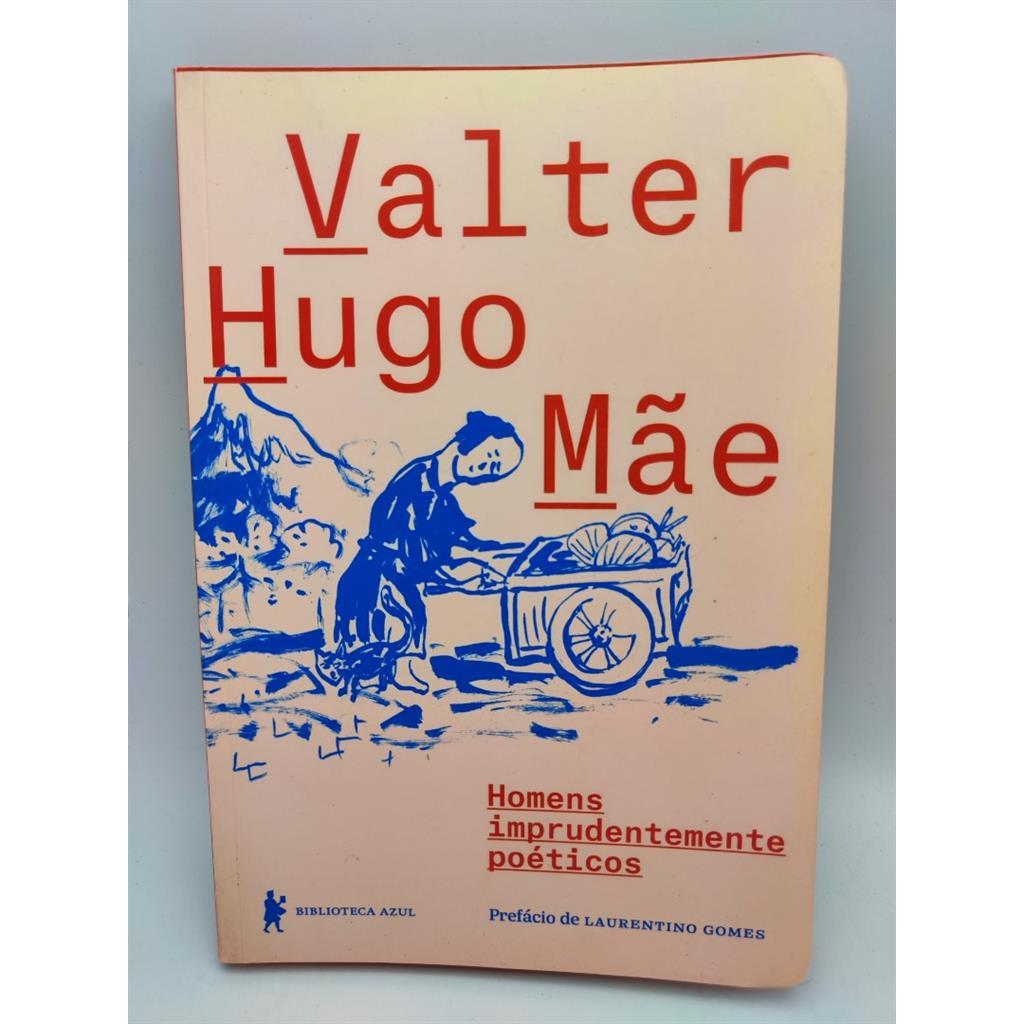 Homens Imprudentemente Poéticos autor Valter Hugo Mãe