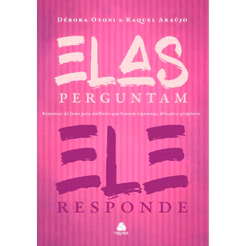 Elas Perguntam, Ele Responde | Débora Otoni e Raquel Araújo