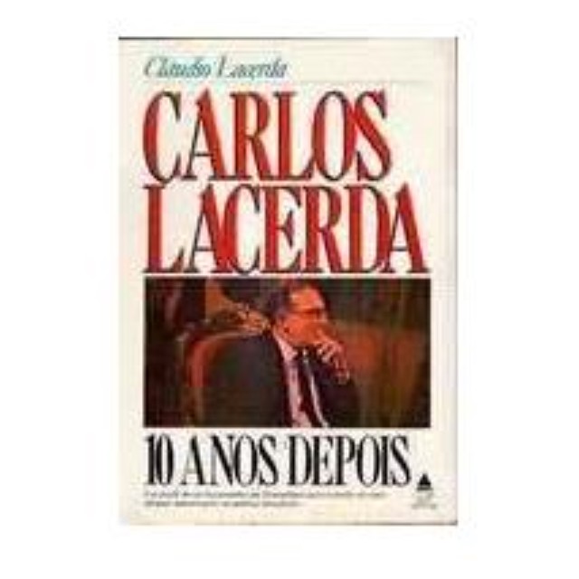 Carlos Lacerda - 10 Anos Depois autor Claudio Lacerda