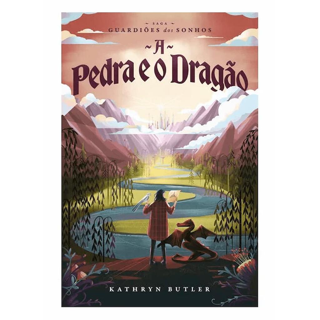 A PEDRA E O DRAGAO - SAGA GUARDIOES DO SONHOS - VOL 01 autor KATHRYN BUTLER