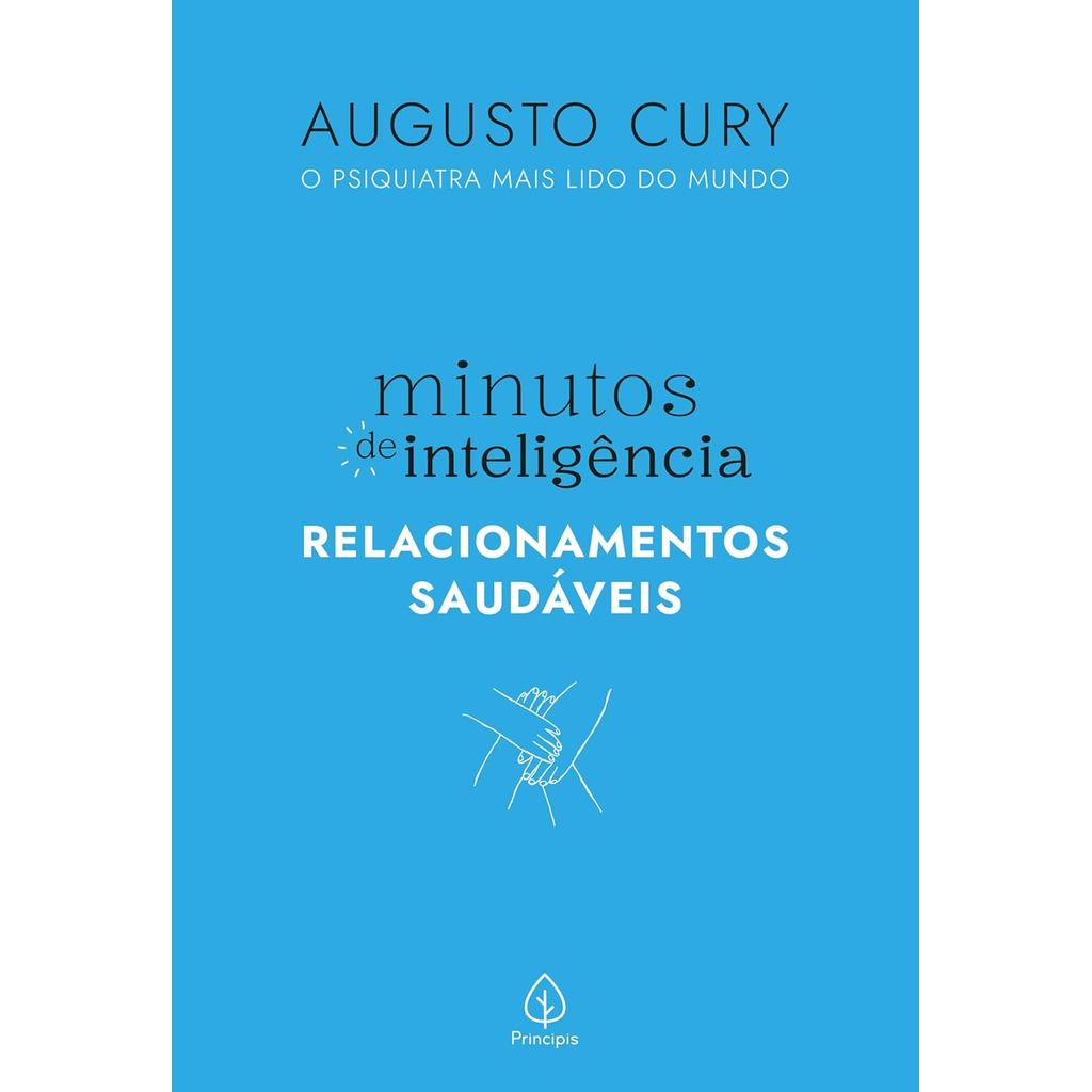 Minutos de inteligência: Relacionamentos saudáveis | Augusto Cury