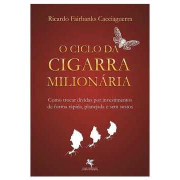 O Ciclo da Cigarra Milionária: Como Trocar Dívidas p...