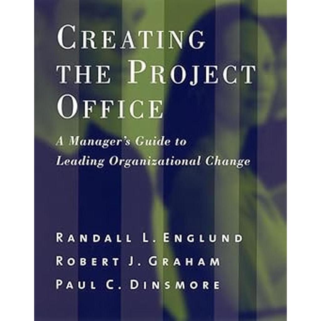 Creating the Project Office: A Managers Guide to Leading Organizational Change autor Randall L. Englund (Autor), Robert
