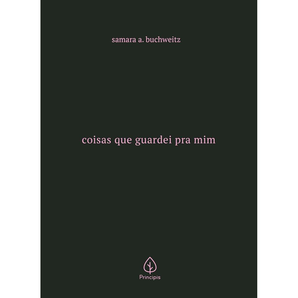 Coisas que guardei pra mim | Samara A. Buchweitz
