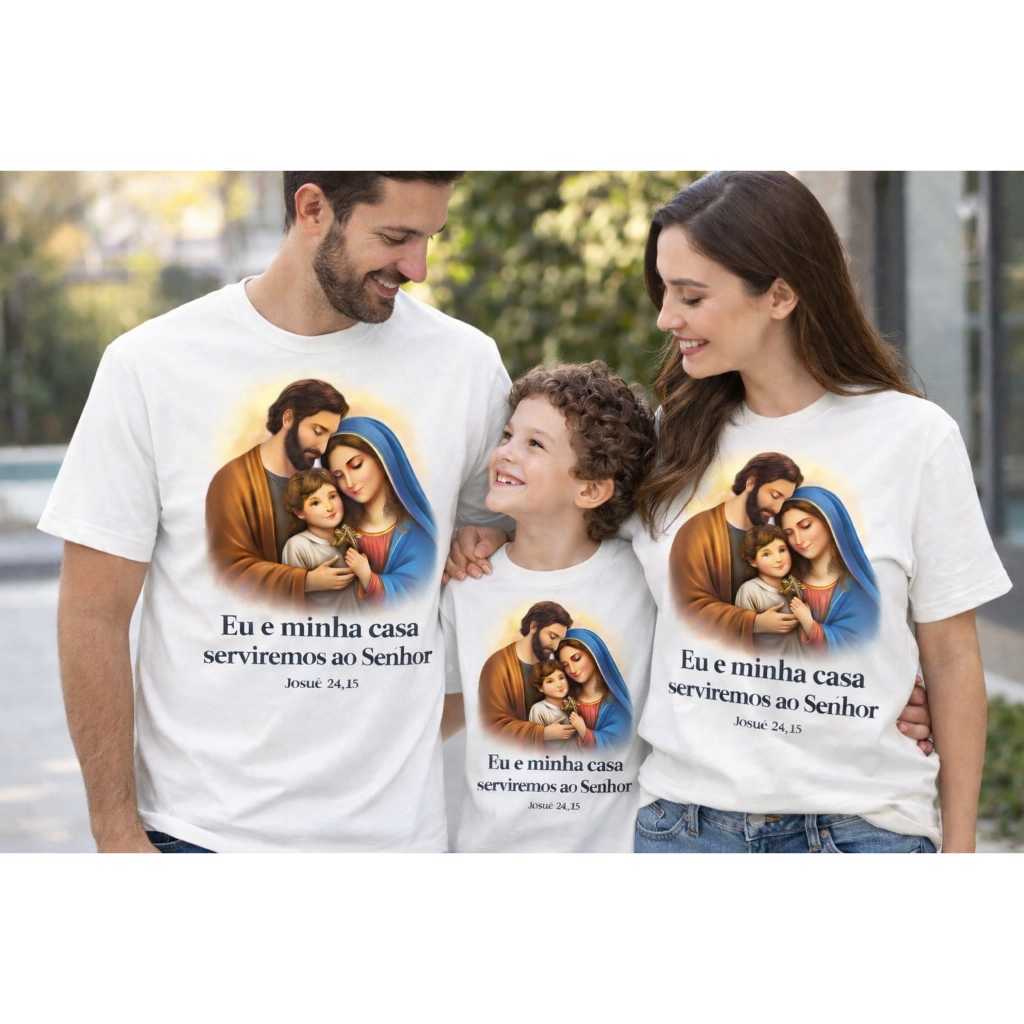 Kit Camisetas Família Cristã Sagrada Família | Eu e Minha Casa Serviremos ao Senhor | Josué 24,15 | Pai Mãe Filho
