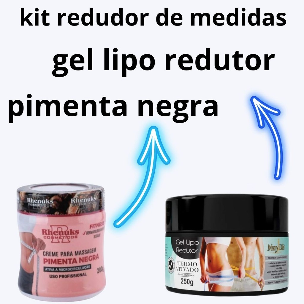 Kit Gel Lipo Redutor 250g  + Pimenta Negra 200g Redutor de Medidas  e Modelador Corporal