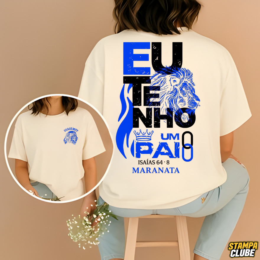 Camiseta Moda Cristã Feminina Personalizadas Eu Tenho Um Pai Maranata Leão de Judá Isaías 64:8 Maranata Lançamento
