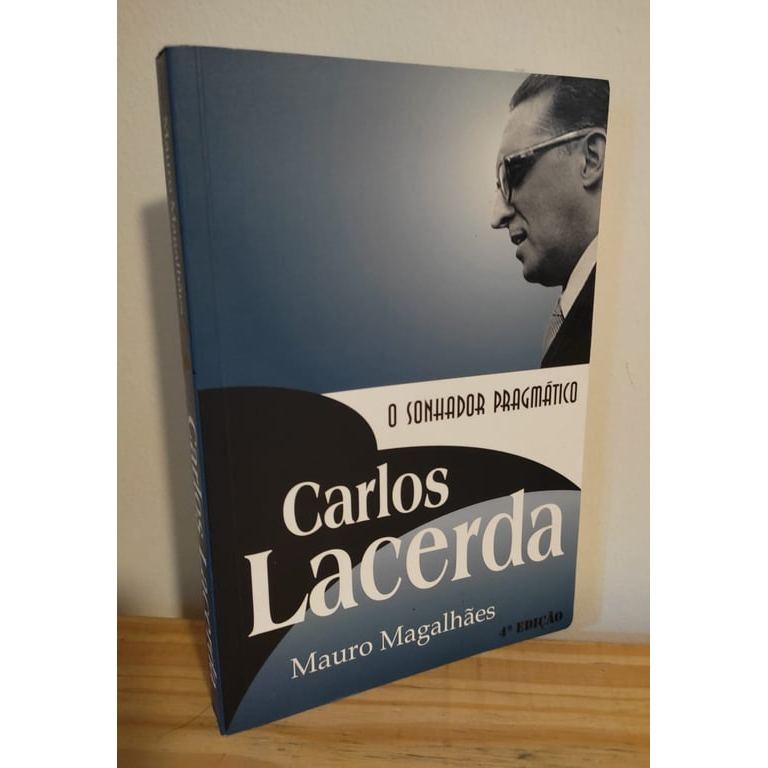 Carlos Lacerda: o sonhador pragmático de Mauro Magalhães 8017074