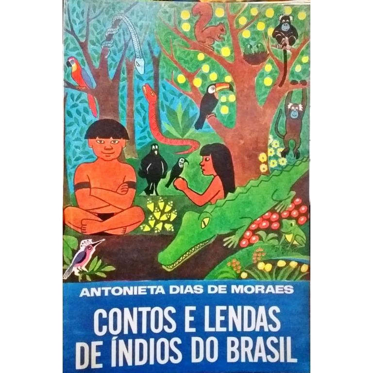 Contos e Lendas de Índios do Brasil de Antonieta Dias de Moraes 8015251