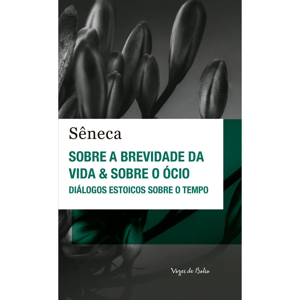 Sobre a brevidade da vida & sobre o ócio - Ed. Bolso