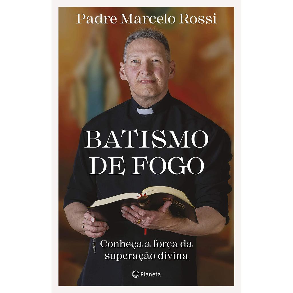 Livro Batismo De Fogo - Padre Marcelo Rossi - Lançamento