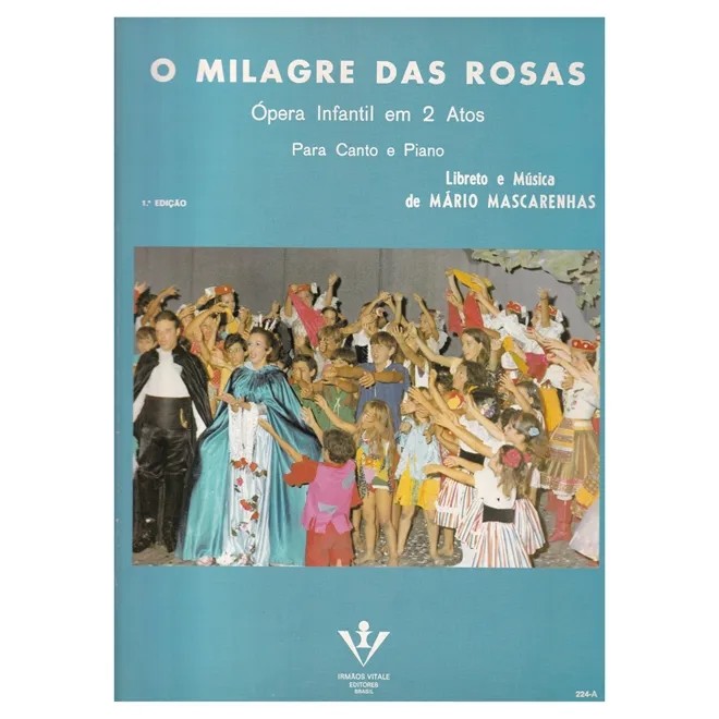 o milagre as rosas ópera infantil em 2 atos para canto e piano autor mário mascarenhas
