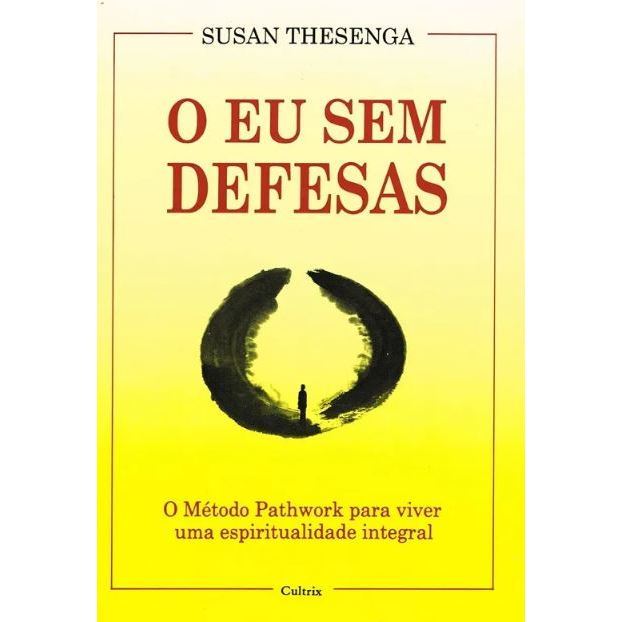 Livro - O Eu Sem Defesas De Suzan Thesenga - Liv