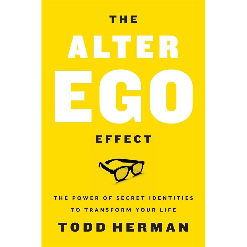 The Alter Ego Effect autor Todd Herman