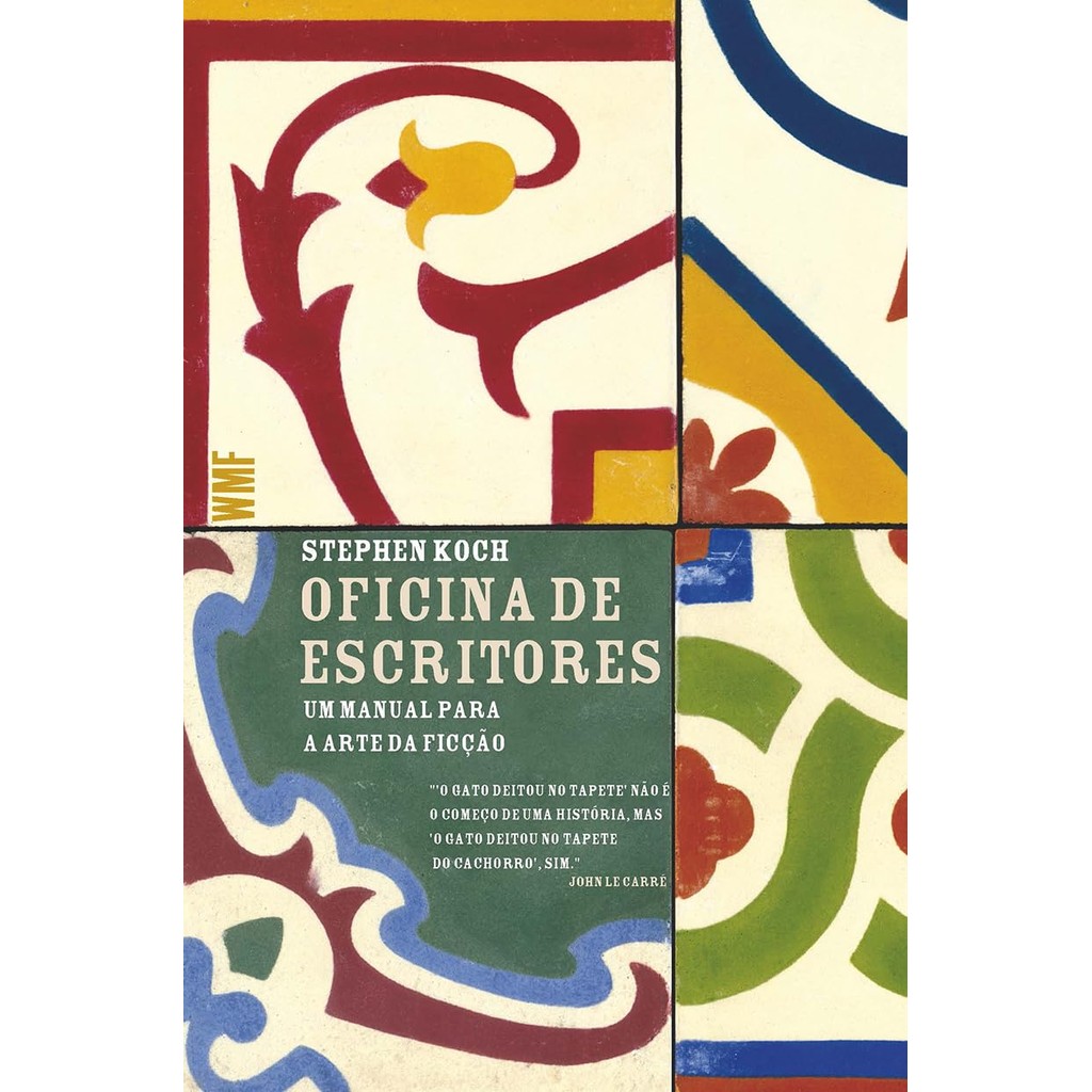 Oficina de Escritores - Um Manual para a Arte da Ficção - Stephen Koch