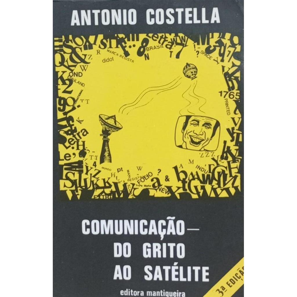 Comunicação do Grito ao Satélite autor Costella, Antonio F.