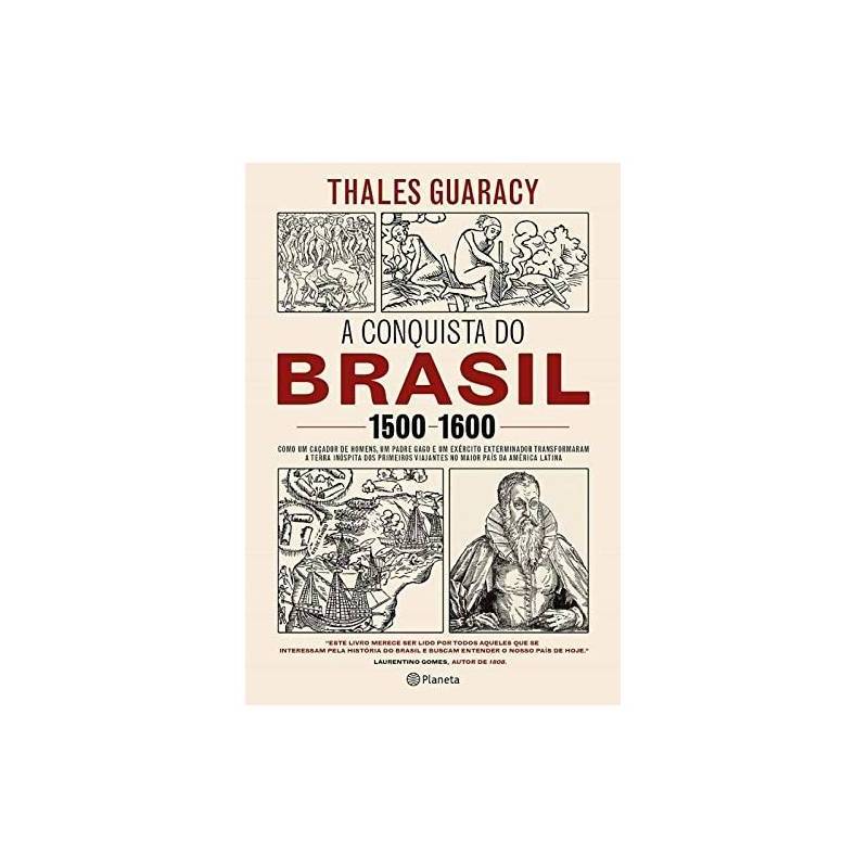 A Conquista Do Brasil 1500-1600 de Thales Guaracy