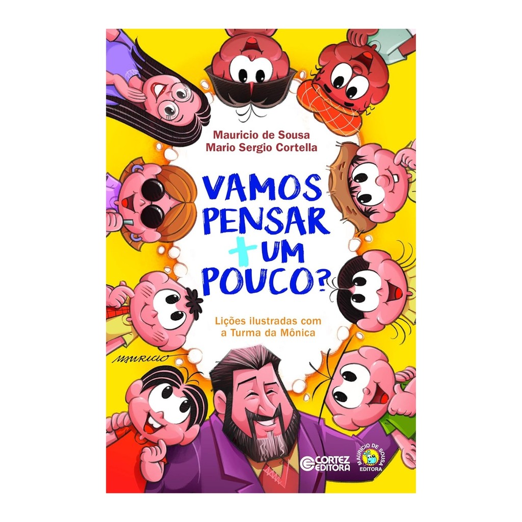 Livro Vamos pensar + um pouco? Licões ilustradas com a turma da Monica, Mario Sergio Cortella e Mauricio de Sousa | Cort