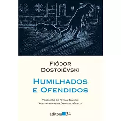 Humilhados e Ofendidos | Fiódor Dostoiévski