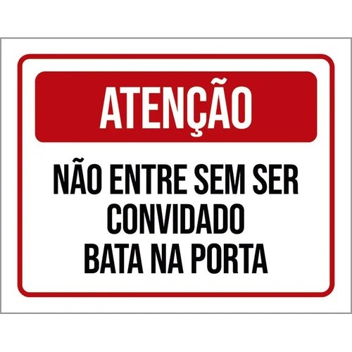 Placa Atenção Não Entre Sem Ser Convidad Bata Porta
