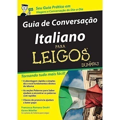 Guia de Conversação Italiano Para Leigos de Francesca Romana Onofri; Karen Moeller