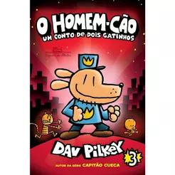 O Homem-Cão | Um Conto de Dois Gatinhos | Vol. 3 | Dav Pilkey
