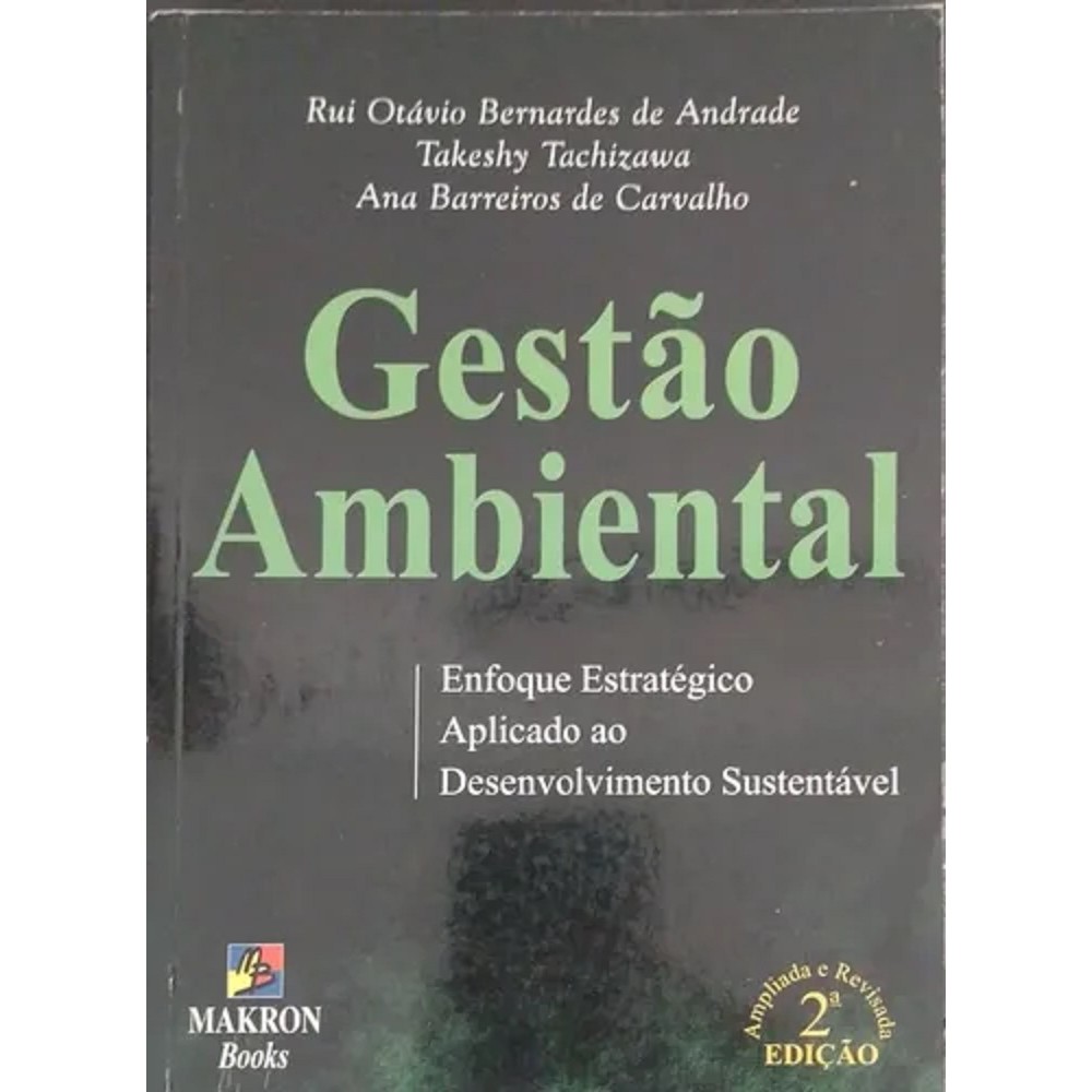 Gestão Ambiental autor Rui Otávio Bernardes de Andrade - Takeshy Tachizawa - Ana Barreiros  de Carvalho