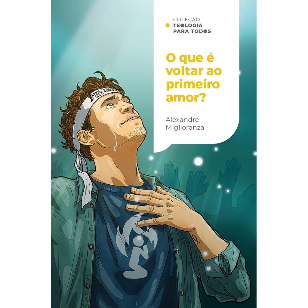 O Que é Voltar Ao Primeiro Amor? | Redescobrindo o Amor Por Meio de Uma Fé Que Age