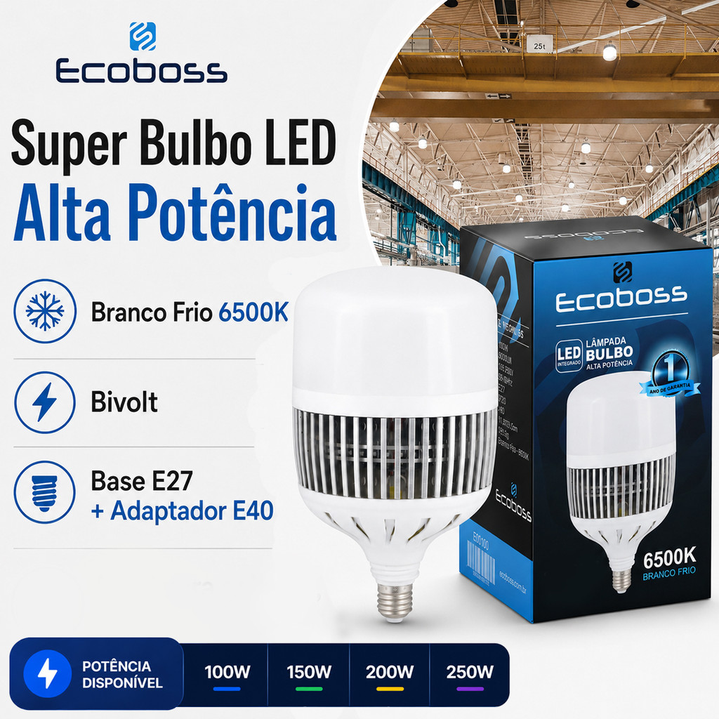 Lâmpada Super Bulbo LED Alta Potência 100W 150W 200W 250W Bivolt E27/E40 Branco Frio - Ecoboss