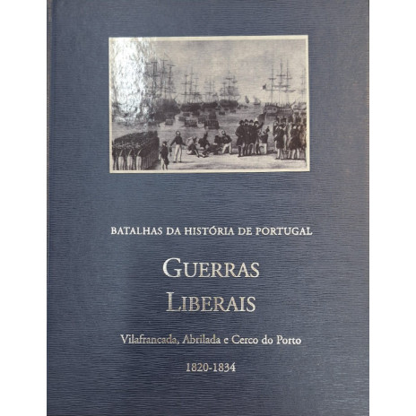 Batalhas Da História De Portugal: Guerras Liberais (Vilafrancada, Abrilada e Cerco do Porto, 1820-1834) d... 8010238