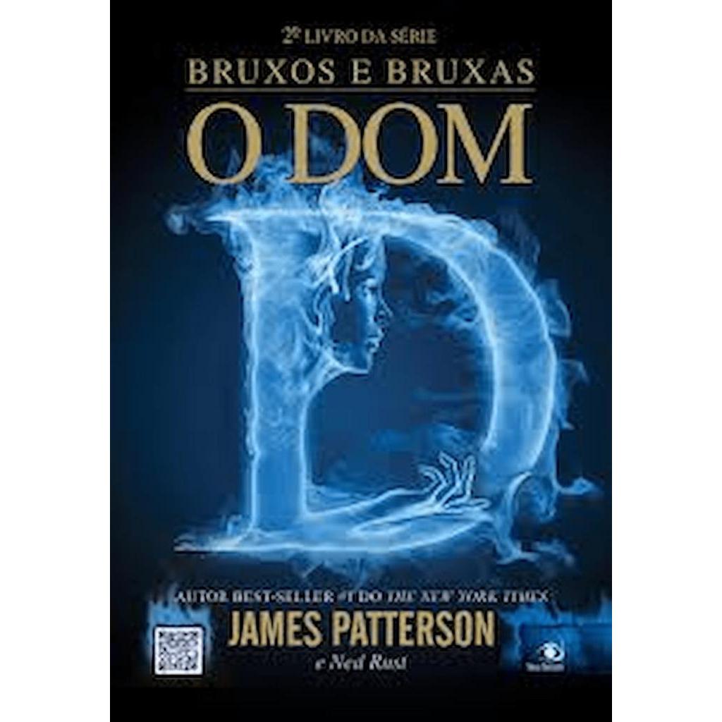O Dom - 2º Livro da Série Bruxos e Bruxas autor James Patterson