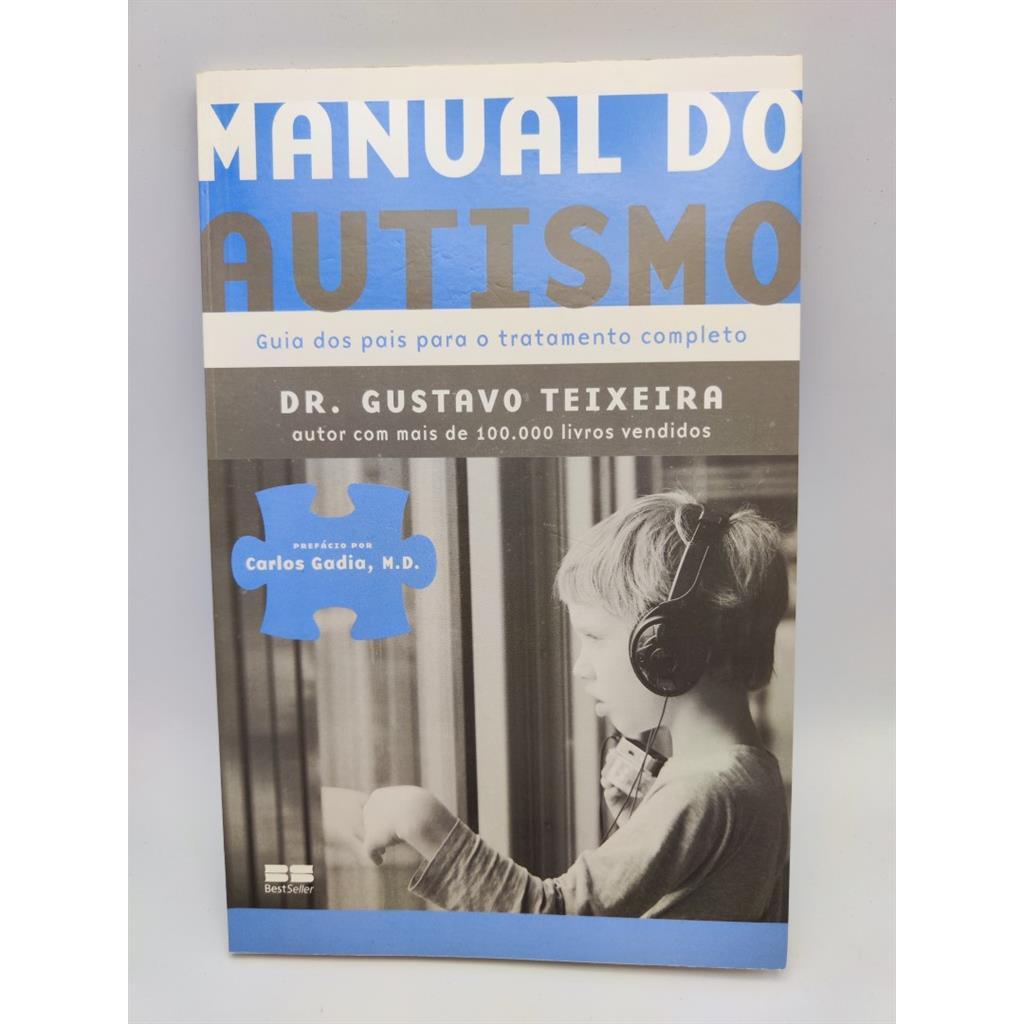 Manual do Autismo Guia dos Pais para o Tratamento Completo autor Gustavo Teixeira