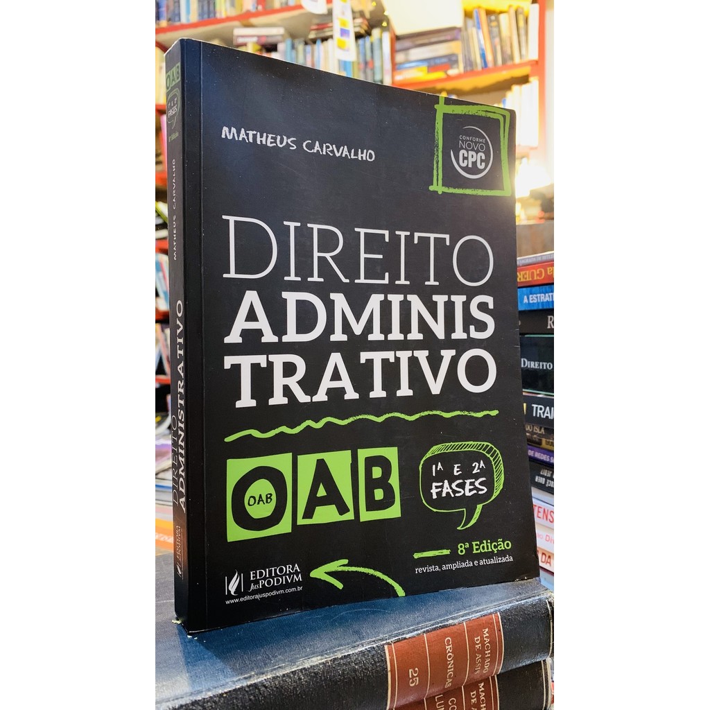 Direito Administrativo. 1º E 2ª Fase Da Oab de Matheus Carvalho 8025252