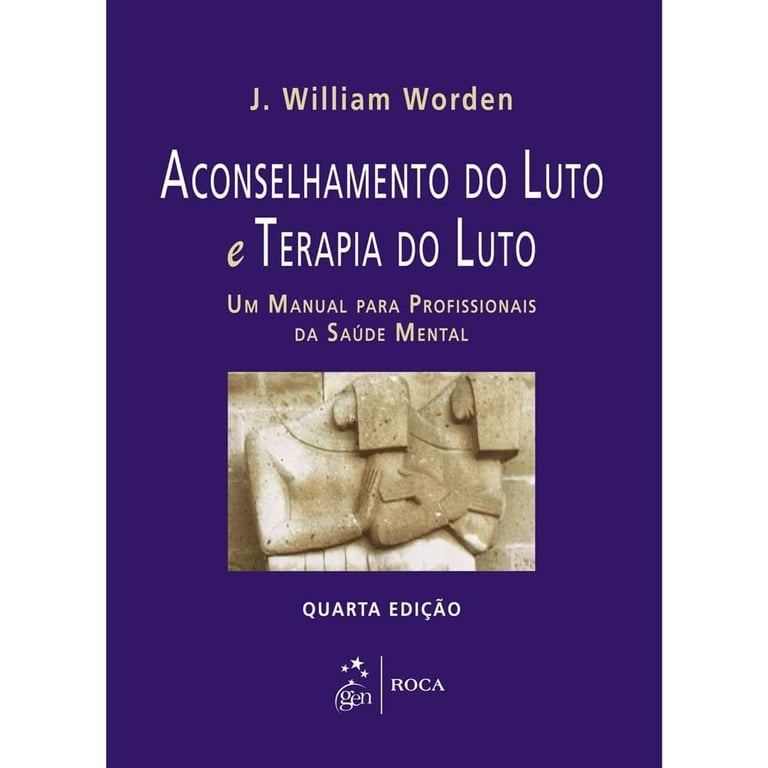 Livro Terapia No Luto e Na Perda Um Manual Para Profissionais da Saúde Mental de J. William Worden 8025687