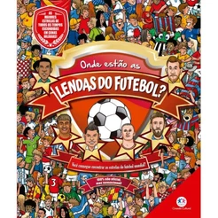 Livro Procure e Encontre - Onde Estão as Lendas do Futebol?