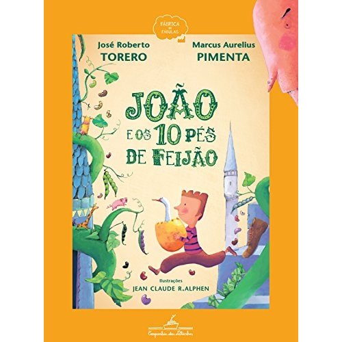 Livro João e os 10 Pés de Feijão de José Roberto Torero e Marcus Aurelius Pimenta; Ilustrações de Jean-Cl... 8008713