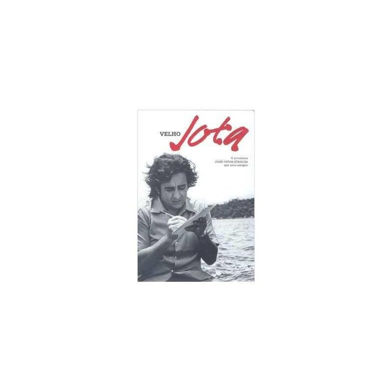 Livro Velho Jota O Jornalista João Vitor Strauss Por Seus Amigos de Wanda Nestlehner 8012461