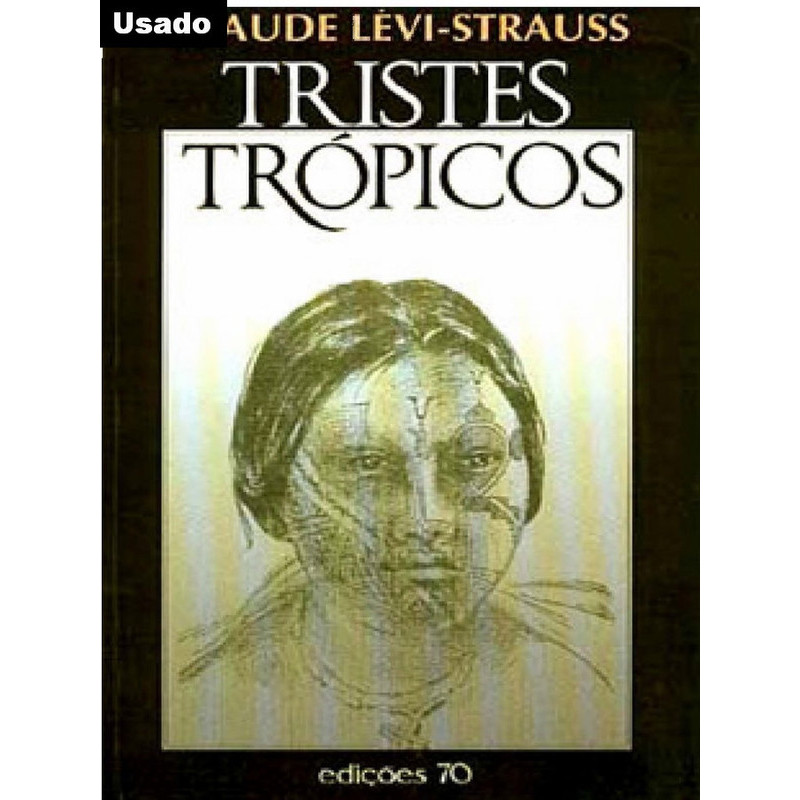 Claude Levi Strauss - Tristes Tropicos