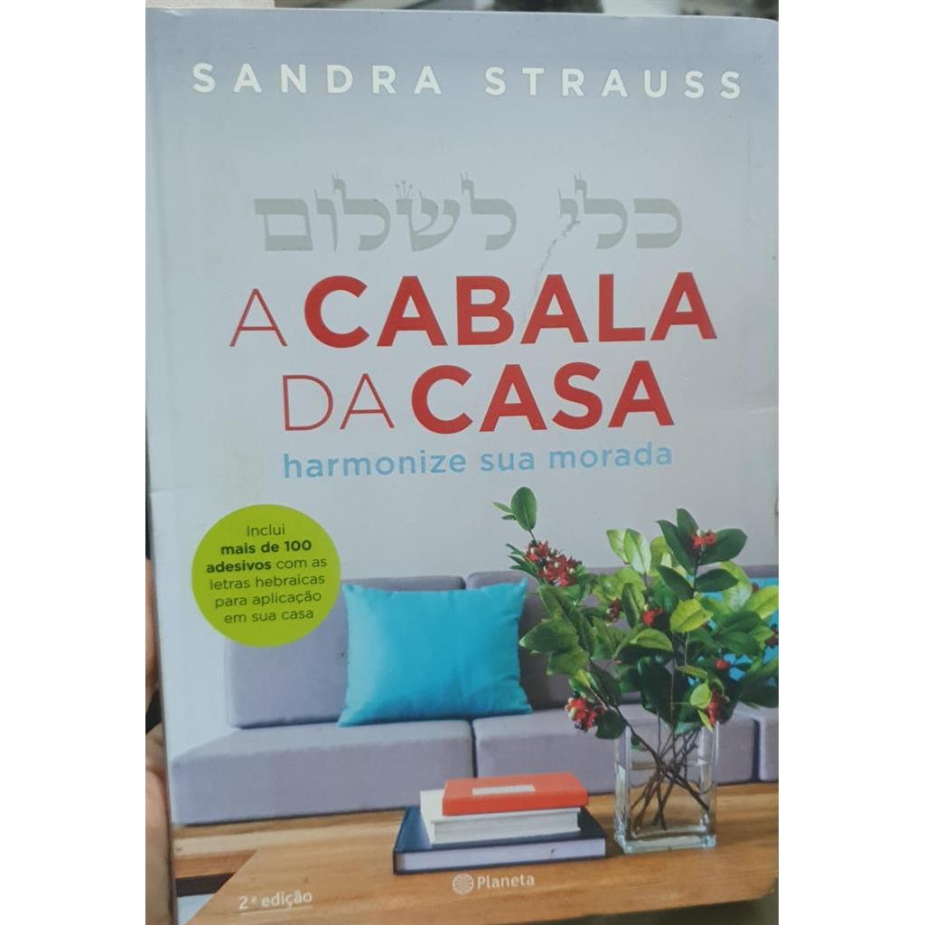 A Cabala da Casa: Harmonize sua Morada autor Sandra Strauss